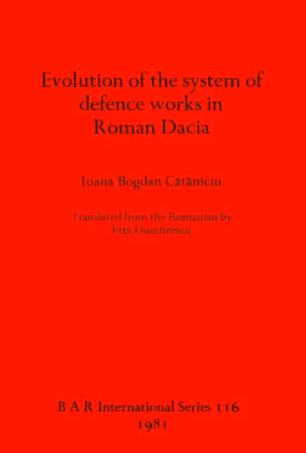 خرید و دانلود نسخه کامل کتاب Evolution of the system of defence works in Roman Dacia