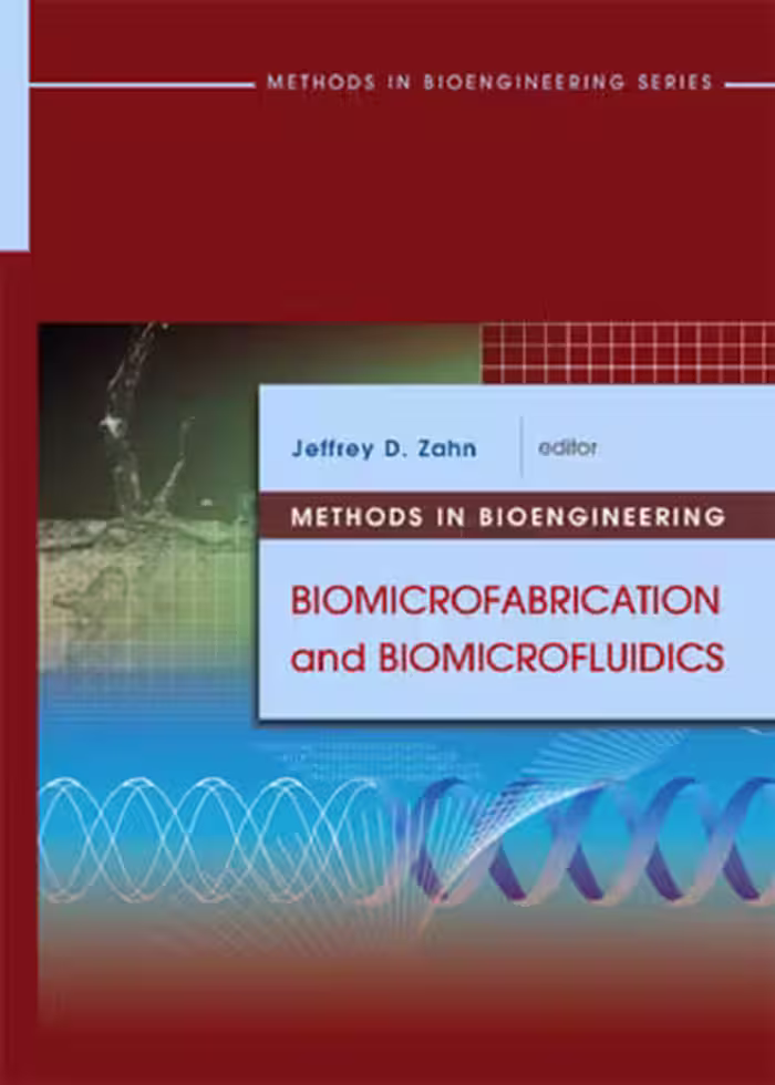 خرید و دانلود نسخه کامل کتاب Methods in Bioengineering: Biomicrofabrication and Biomicrofluidics (Artech House Methods in Bioengineering Series)