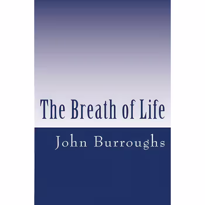 کتاب The Breath of Life اثر John Burroughs انتشارات تازه‌ها