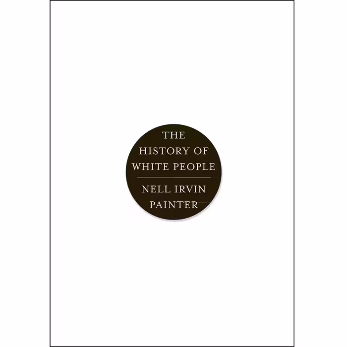 کتاب The History of White People اثر Nell Irvin Painter انتشارات تازه ها