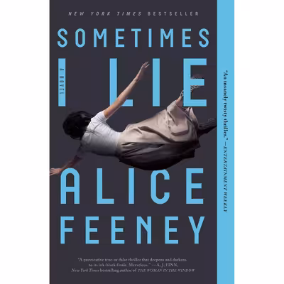 کتاب Sometimes I Lie اثر Alice Feeney انتشارات Flatiron Books