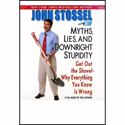 کتاب Myths, Lies and Downright Stupidity اثر John Stossel انتشارات Hyperion
