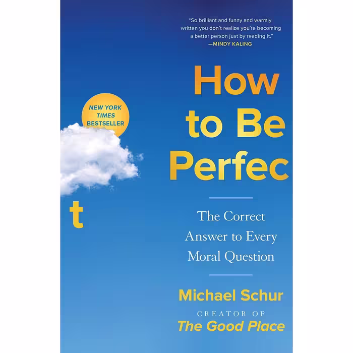 کتاب How to Be Perfect اثر Todd May and Michael Schur انتشارات Simon and Schuster