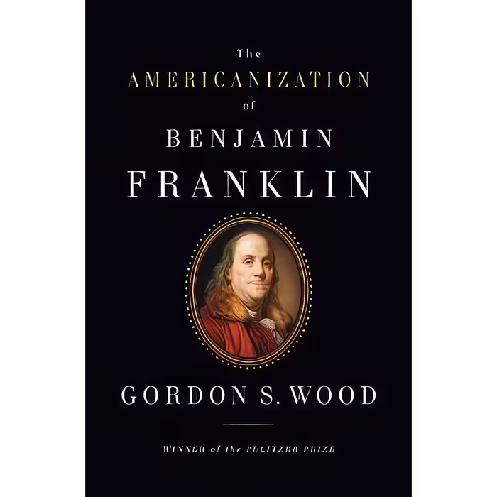 کتاب The Americanization of Benjamin Franklin اثر Gordon S. Wood انتشارات Penguin Press