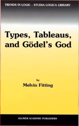 خرید و دانلود نسخه کامل کتاب Types, Tableaus, and Gödel's God
