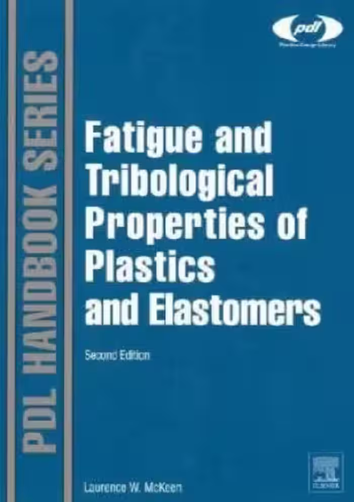 خرید و دانلود نسخه کامل کتاب Fatigue and Tribological Properties of Plastics and Elastomers, 2nd Edition