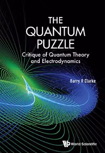 خرید و دانلود نسخه کامل کتاب The Quantum Puzzle: Critique of Quantum Theory and Electrodynamics