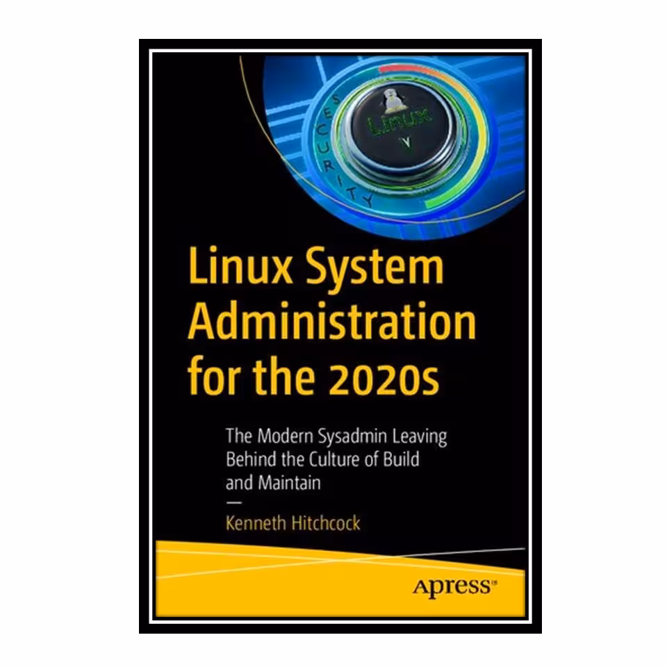 کتاب Linux System Administration For The 2020s