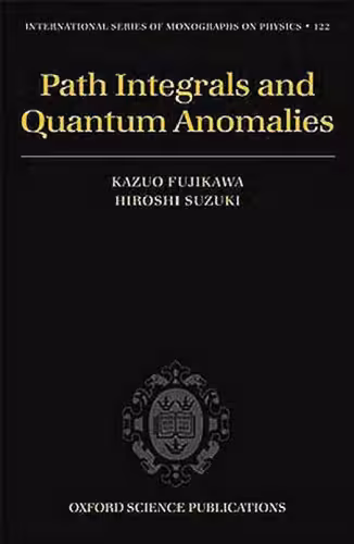 خرید و دانلود نسخه کامل کتاب Path Integrals and Quantum Anomalies (The International Series of Monographs on Physics)