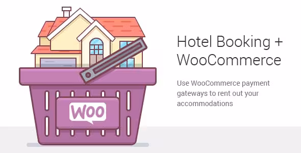 دانلود Hotel Booking WooCommerce Payments پرداخت ووکامرس برای هتل بوکینگ