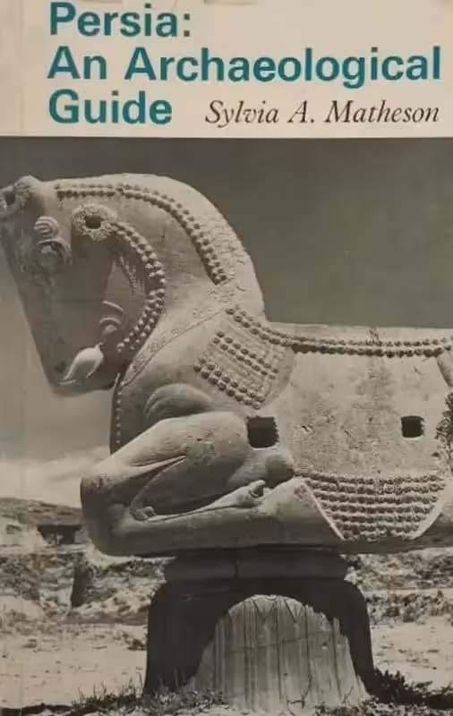 Persia: An archaeological guide | Sylvia A Matheson