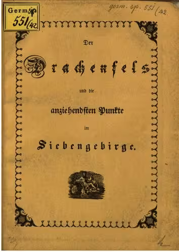 خرید و دانلود نسخه کامل کتاب Der Drachenfels und die anziehendsten Punkte im Siebengebirge ; ein Führer für Besucher dieser Gegend