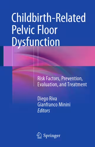 خرید و دانلود نسخه کامل کتاب Childbirth-Related Pelvic Floor Dysfunction: Risk Factors, Prevention, Evaluation, and Treatment