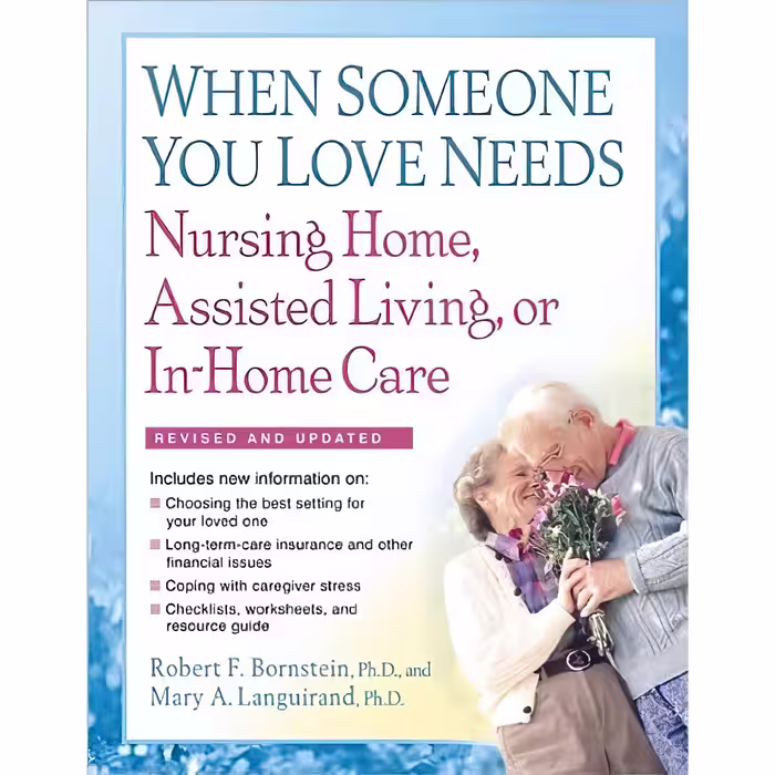 کتاب When Someone You Love Needs Nursing Home, Assisted Living, or In-Home Care اثر جمعی از نویسندگان انتشارات William Morrow