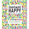 کتاب Instant Happy اثر Karen Salmansohn انتشارات Ten Speed Press