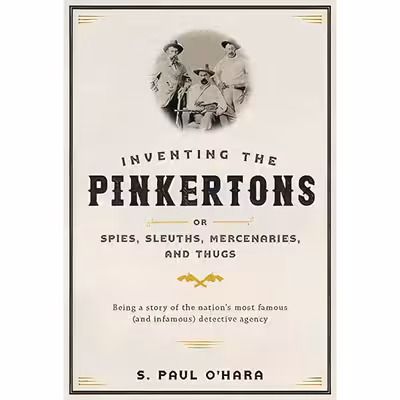 کتاب Inventing the Pinkertons اثر S. Paul Hara انتشارات Johns Hopkins University Press