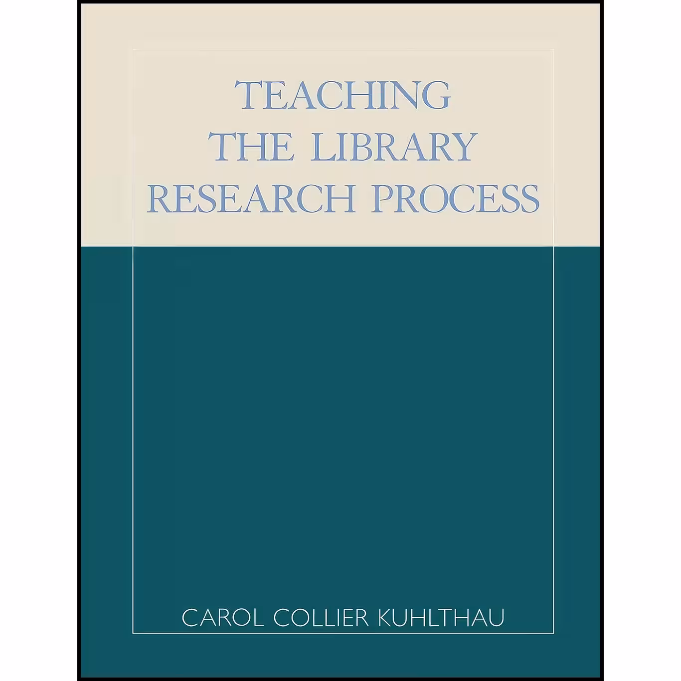 کتاب زبان اصلی Teaching the Library Research Process اثر Carol Collier Kuhlthau