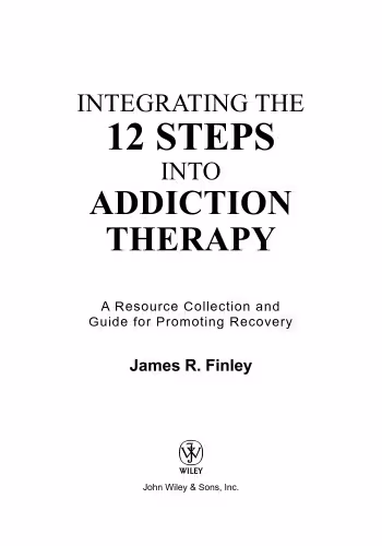 خرید و دانلود نسخه کامل کتاب Integrating the 12 Steps into Addiction Therapy: A Resource Collection and Guide for Promoting Recovery