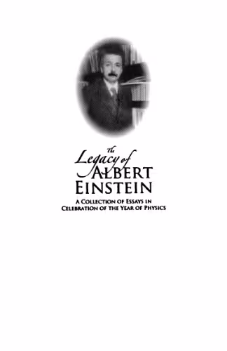 خرید و دانلود نسخه کامل کتاب The legacy of Albert Einstein: A collection of essays in celebration of the year of physics