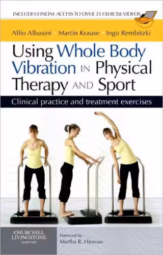 خرید و دانلود نسخه کامل کتاب Using Whole Body Vibration in Physical Therapy and Sport: Clinical practice and treatment exercises
