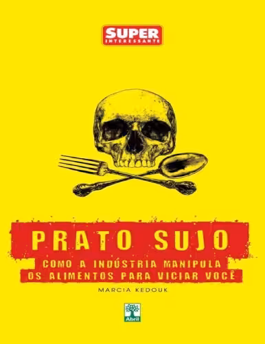 خرید و دانلود نسخه کامل کتاب Prato Sujo - Como a indústria manipula os alimentos para viciar você!