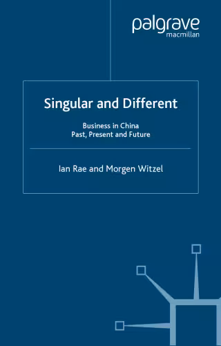 خرید و دانلود نسخه کامل کتاب Singular and Different: Businesss in China Past, Present and Future