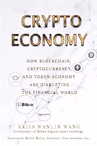 خرید و دانلود نسخه کامل کتاب Crypto Economy: How Blockchain, Cryptocurrency, and Token-Economy Are Disrupting the Financial World[2018] -   pdf