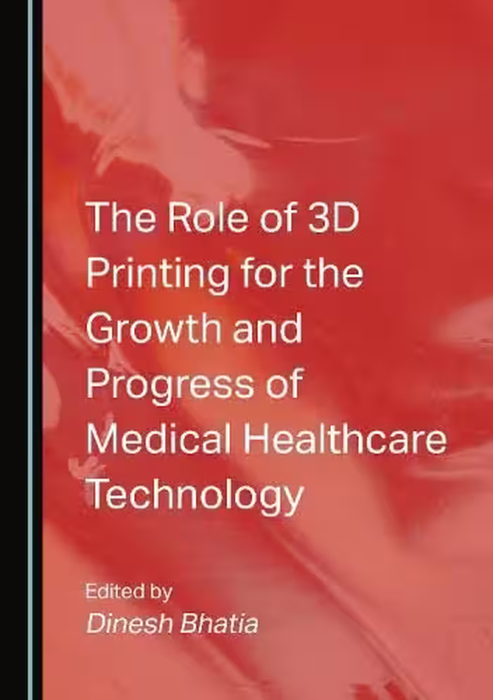 خرید و دانلود نسخه کامل کتاب The Role of 3D Printing for the Growth and Progress of Medical Healthcare Technology