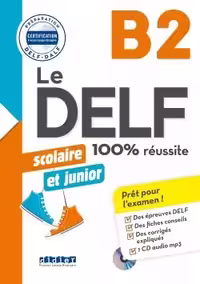 دانلود کتاب Le DELF scolaire et junior - 100% réussite - B2