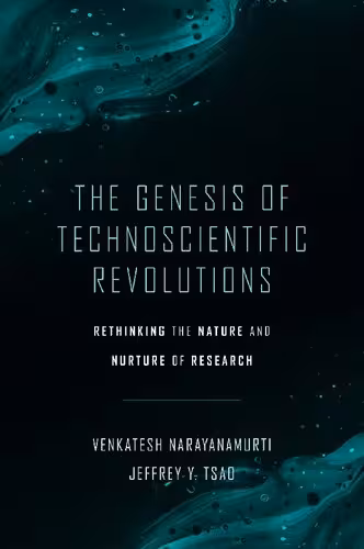 خرید و دانلود نسخه کامل کتاب The Genesis Of Technoscientific Revolutions: Rethinking The Nature And Nurture Of Research