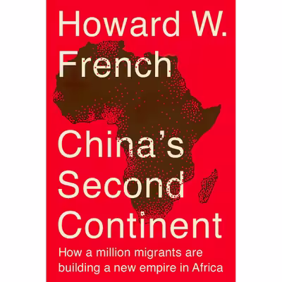 کتاب China,s Second Continent اثر Howard W. French انتشارات Knopf