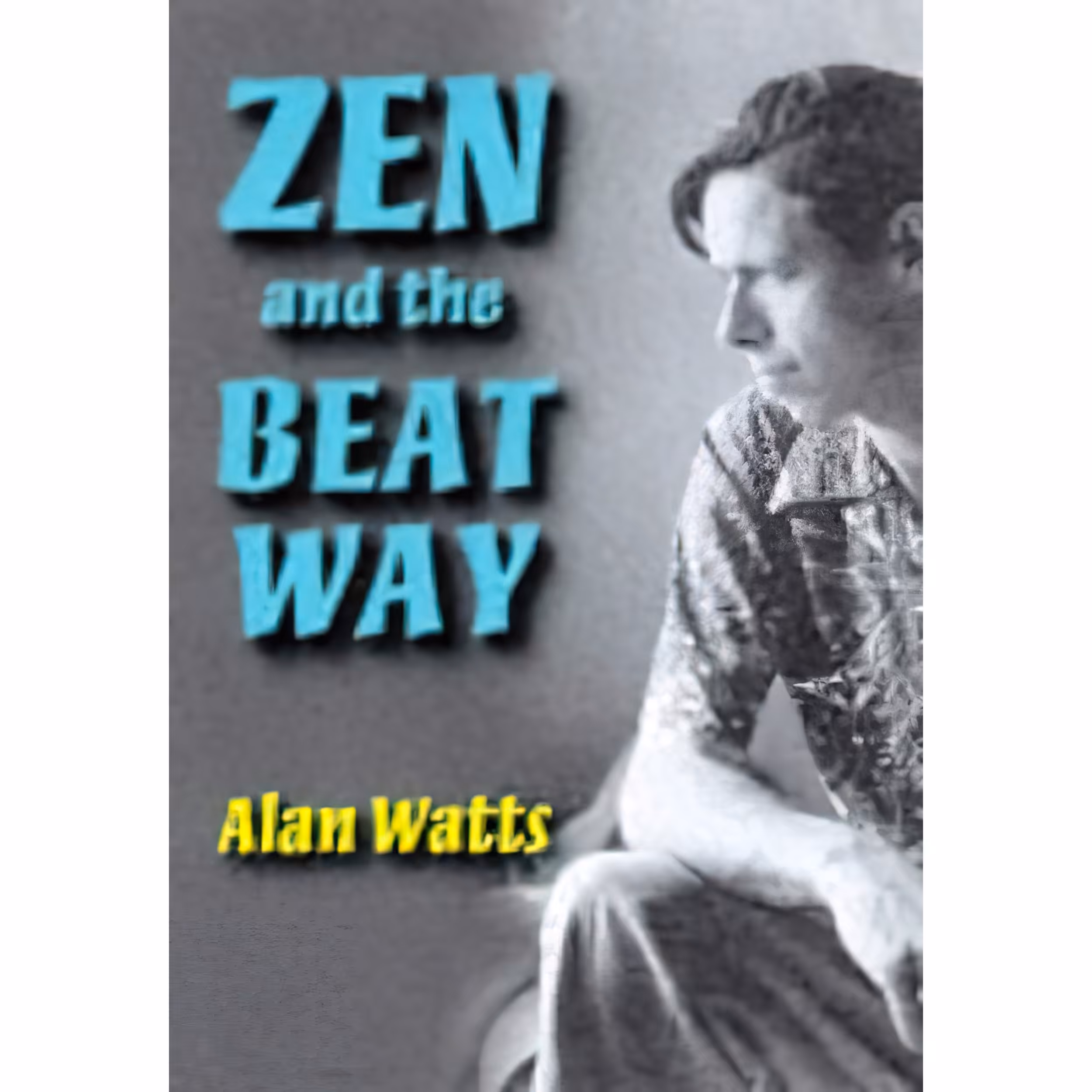 کتاب Zen and the Beat Way اثر Alan Watts انتشارات Gardners Books