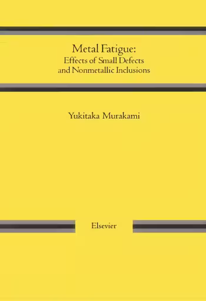 خرید و دانلود نسخه کامل کتاب Metal fatigue. effects of small defects and nonmetallic inclusions