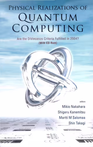 خرید و دانلود نسخه کامل کتاب Physical Realizations of Quantum Computing: Are the Divincenzo Criteria Fulfilled in 2004?, Osaka, Japan, 7-8 May 2004