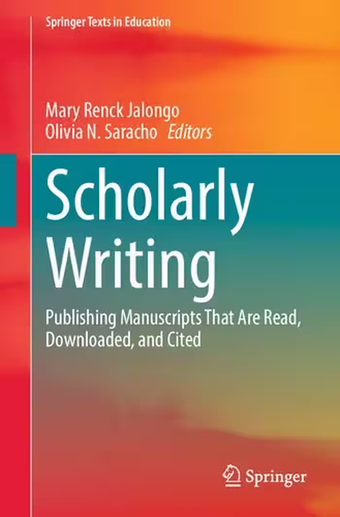 خرید و دانلود نسخه کامل کتاب Scholarly Writing: Publishing Manuscripts That Are Read, Downloaded, And Cited