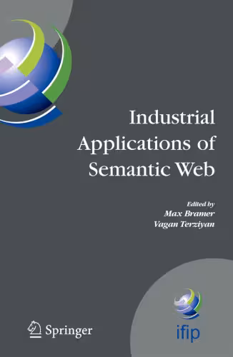 خرید و دانلود نسخه کامل کتاب Industrial Applications of Semantic Web: Proceedings of the 1st IFIP WG12.5 Working Conference on Industrial Applications of Semantic Web, August 25–27, 2005, Jyväskylä, Finland
