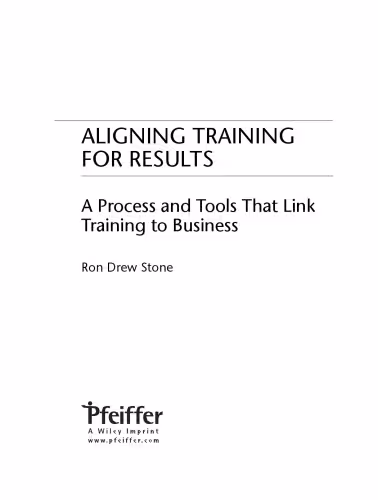 خرید و دانلود نسخه کامل کتاب Aligning Training for Results: A Process and Tools That Link Training to Business