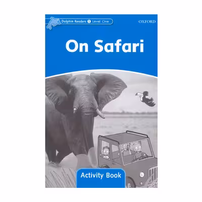 کتاب Dolphin Readers Level One On Safari اثر جمعی از نویسندگان انتشارات الوندپویان