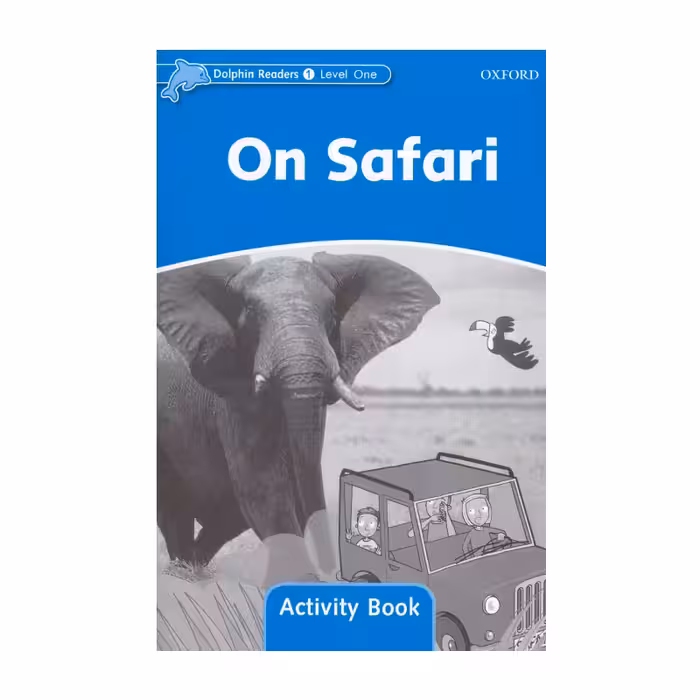 کتاب Dolphin Readers Level One On Safari اثر جمعی از نویسندگان انتشارات الوندپویان