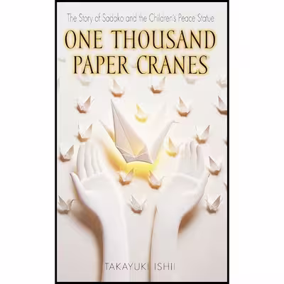 کتاب One Thousand Paper Cranes اثر Ishii Takayuki انتشارات Laurel Leaf