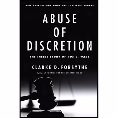 کتاب Abuse of Discretion اثر Clarke D. Forsythe انتشارات Encounter Books