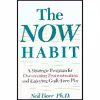کتاب The Now Habit اثر Neil A. Fiore انتشارات Putnam-Tarcher