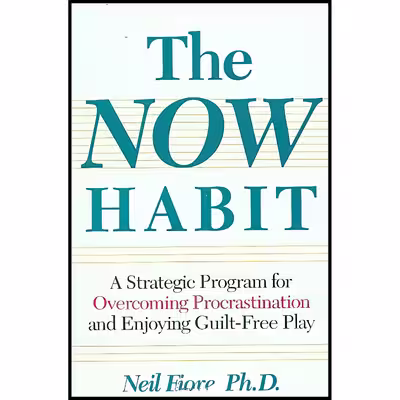 کتاب The Now Habit اثر Neil A. Fiore انتشارات Putnam-Tarcher