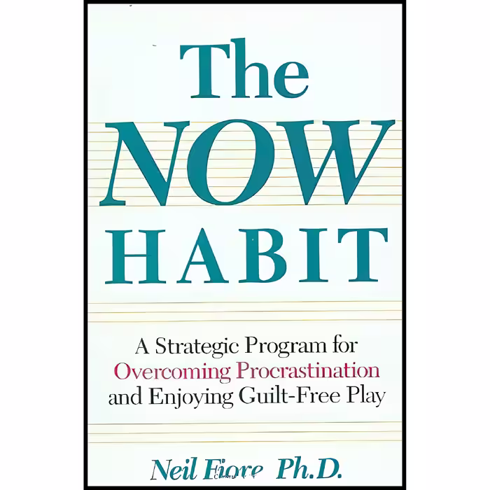 کتاب The Now Habit اثر Neil A. Fiore انتشارات Putnam-Tarcher