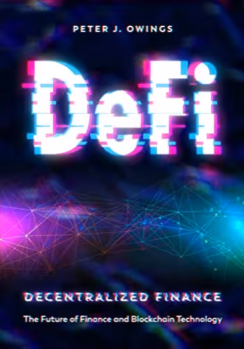 خرید و دانلود نسخه کامل کتاب Decentralized Finance: The Future of Finance and Blockchain Technology -   PDF
