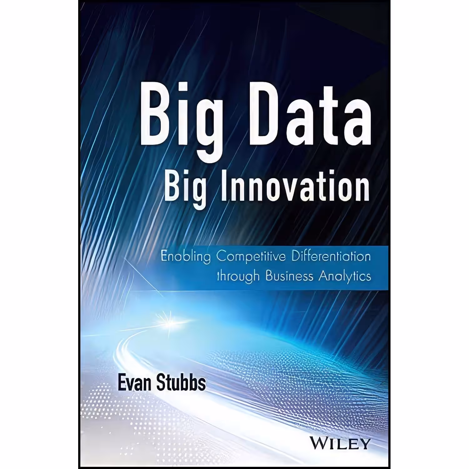 کتاب زبان اصلی Big Data Big Innovation اثر Evan Stubbs