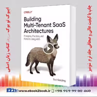 Building Multi-Tenant SaaS Architectures: Principles, Practices, and Patterns Using AWS