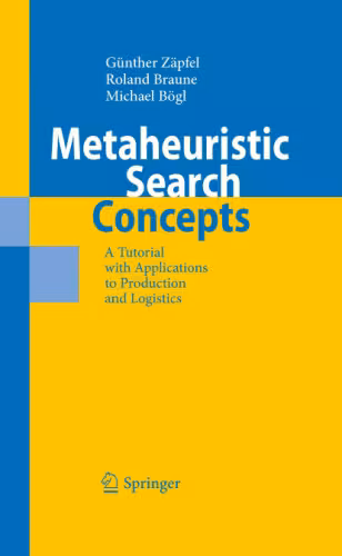 خرید و دانلود نسخه کامل کتاب Metaheuristic Search Concepts: A Tutorial with Applications to Production and Logistics