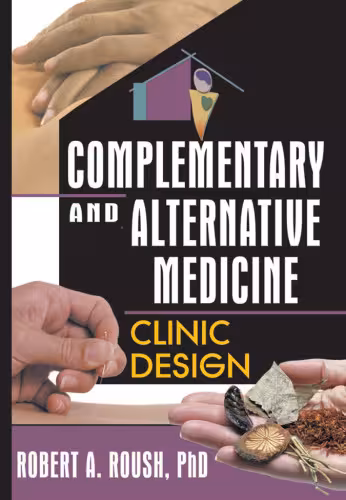 خرید و دانلود نسخه کامل کتاب Complementary and Alternative Medicine: Clinic Design