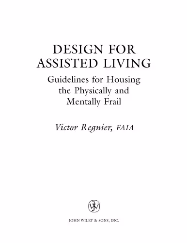 خرید و دانلود نسخه کامل کتاب Design for Assisted Living: Guidelines for Housing the Physically and Mentally Frail